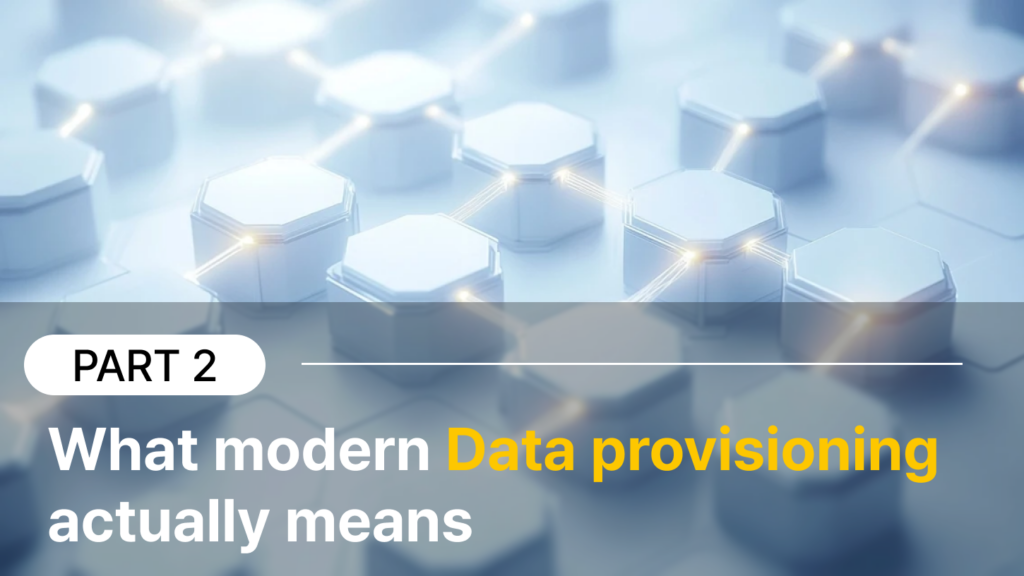 What modern data provisioning actually means