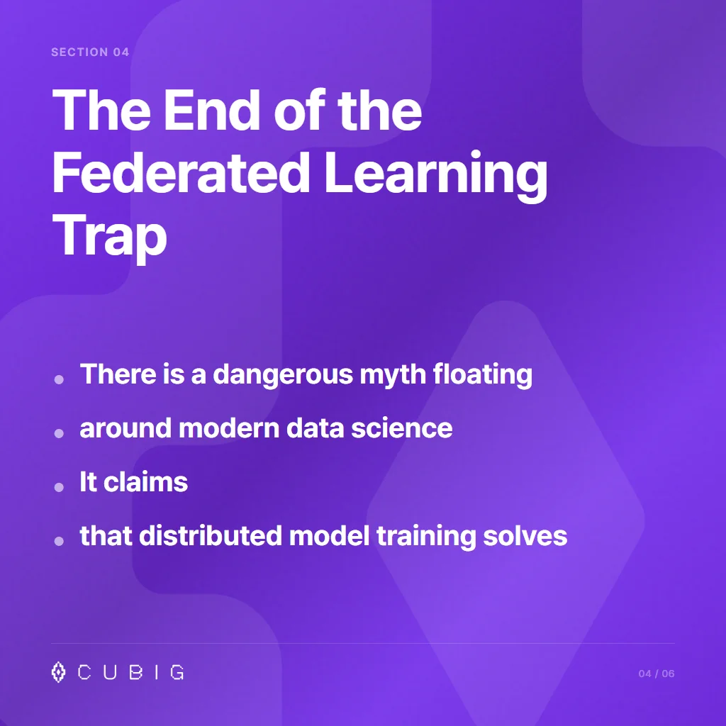 Section 4: The End of the Federated Learning Trap