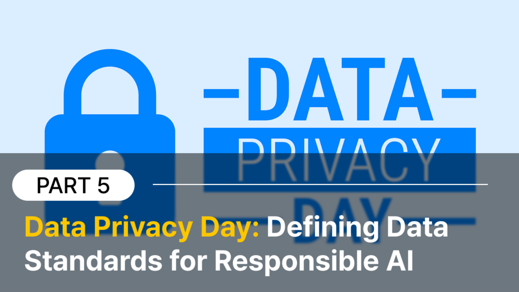 On Data Privacy Day, What Standards Do We Need to Use AI Safely? 7 Data Privacy Day 1 1024x576 1